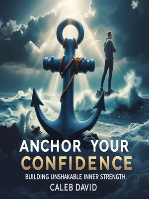 cover image of Anchor Your Confidence